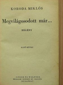 Koroda Miklós - Megvilágosodott már... I-II. [antikvár]