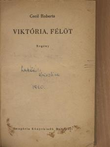 Cecil Roberts - Viktória, félöt [antikvár]