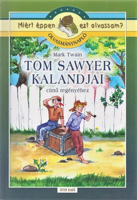 Olvasmánynapló Mark Twain: Tom Sawyer kalandjai című regényéhez