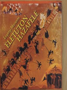 Legányi Marianna - Életúton hazafelé [antikvár]