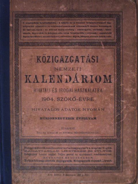 Közigazgatási Nemzeti Kalendáriom hivatali és irodai használatra 1904. szökő-évre [antikvár]