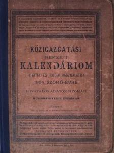 Közigazgatási Nemzeti Kalendáriom hivatali és irodai használatra 1904. szökő-évre [antikvár]