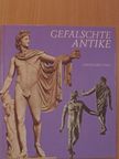 Eberhard Paul - Gefälschte Antike [antikvár]