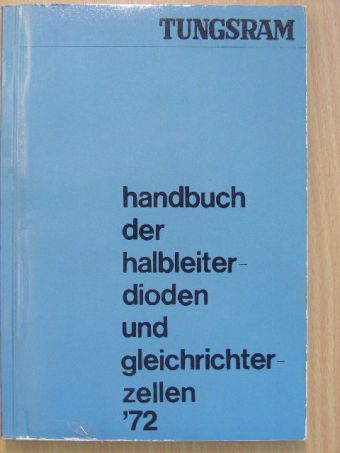 Handbuch der halbleiterdioden und gleichrichterzellen '72 [antikvár]