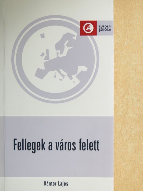 Kántor Lajos - Fellegek a város felett [antikvár]