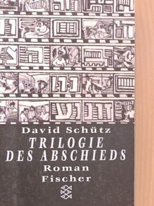 David Schütz - Trilogie des Abschieds [antikvár]
