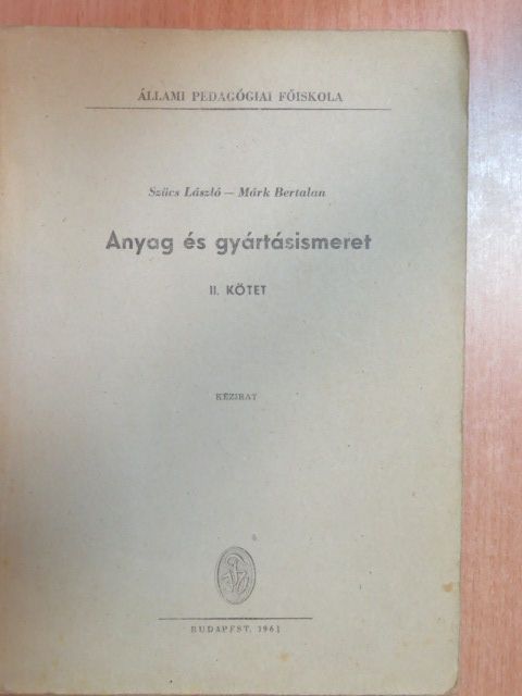 Márk Bertalan - Anyag és gyártásismeret II. [antikvár]