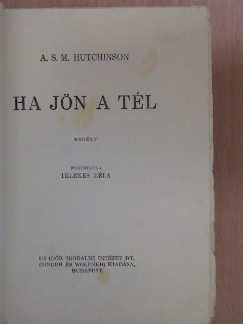 A. S. M. Hutchinson - Ha jön a tél [antikvár]