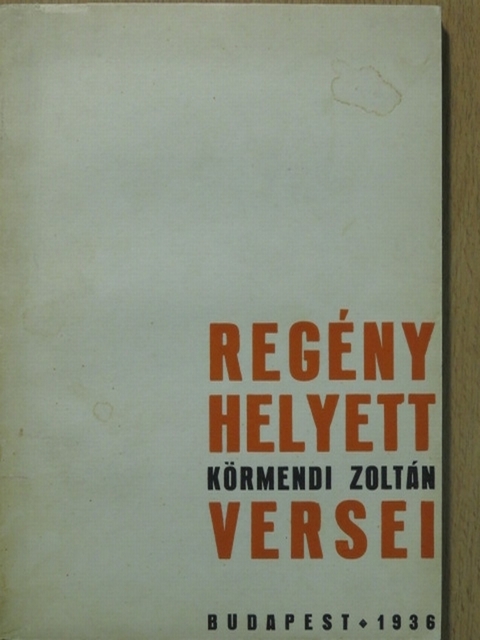Körmendi Zoltán - Regény helyett [antikvár]