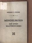 Herbert F. Peyser - Mendelssohn and certain masterworks [antikvár]