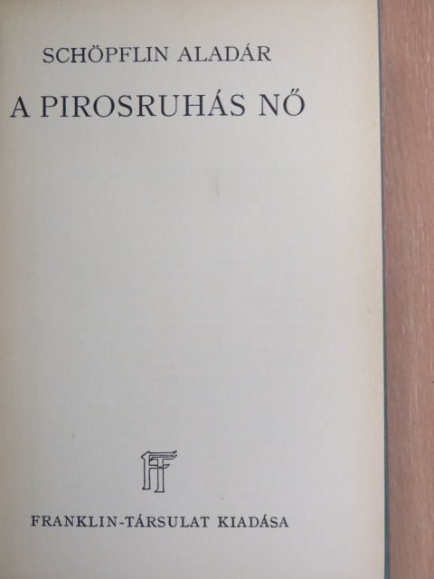 Schöpflin Aladár - A pirosruhás nő [antikvár]