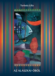 Turbuly Lilla - Az Alaszkai-öböl [eKönyv: epub, mobi]