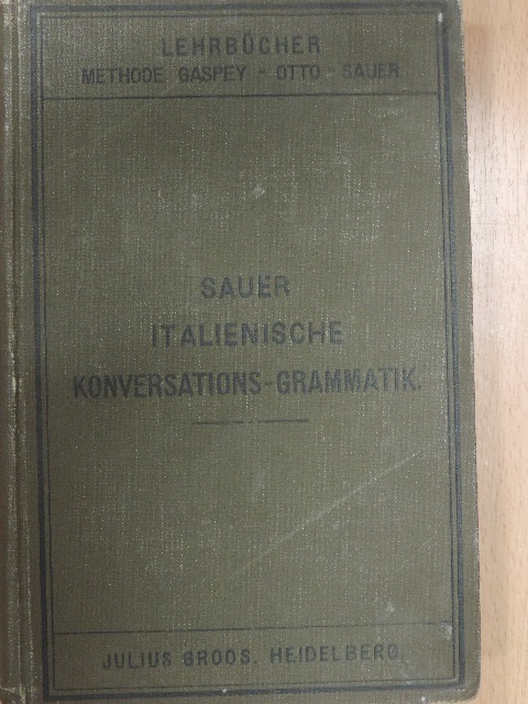 Carl Marquard Sauer - Italienische Konversations-Grammatik (gótbetűs) [antikvár]