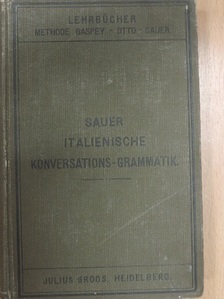 Carl Marquard Sauer - Italienische Konversations-Grammatik (gótbetűs) [antikvár]