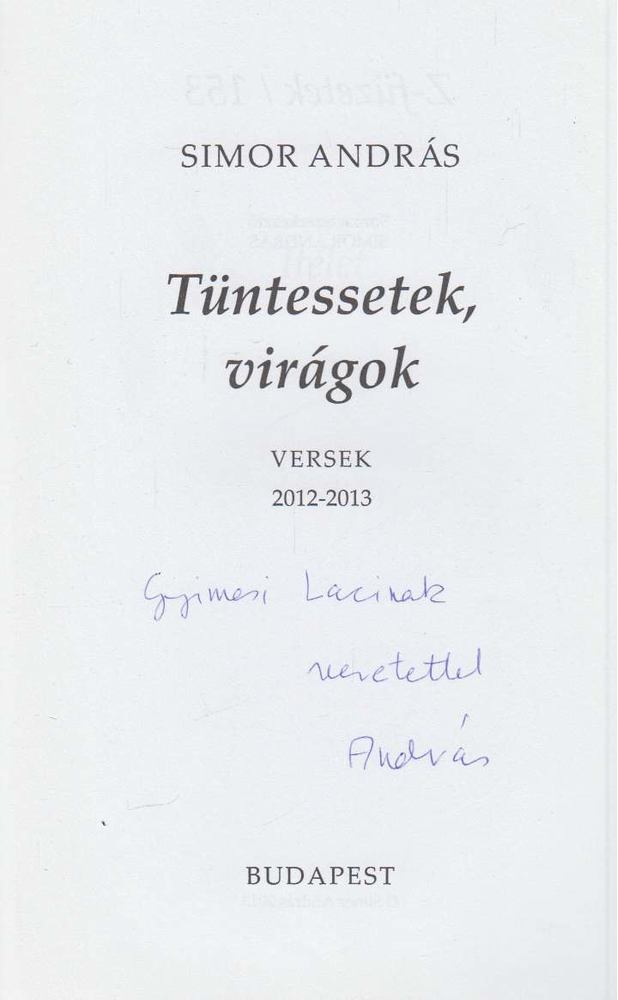 SIMOR ANDRÁS - Tüntessetek, virágok (dedikált) [antikvár]