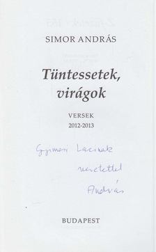 SIMOR ANDRÁS - Tüntessetek, virágok (dedikált) [antikvár]