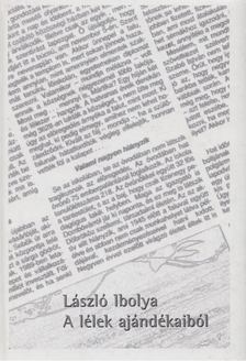 László Ibolya - A lélek ajándékaiból [antikvár]