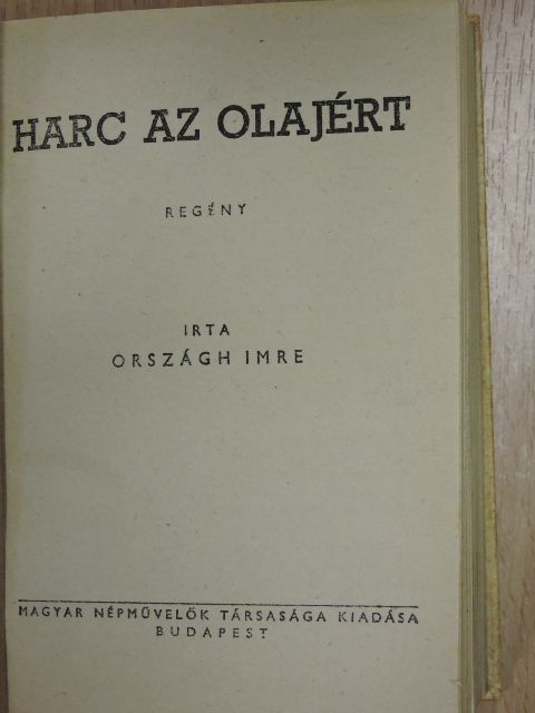 Forbáth Ferenc - Harc az olajért/Küzdelmes élet/A vasöklű ember/Szibéria poklában [antikvár]