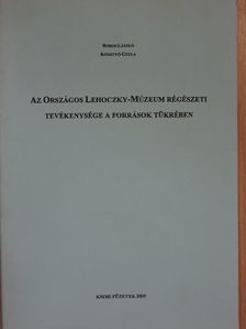 Boros László - Az Országos Lehoczky-Múzeum régészeti tevékenysége a források tükrében [antikvár]