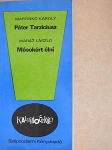 Maráz László - Páter Tarziciusz/Másokért élni [antikvár]