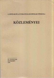 Horváth Kázmér - A Gépipari és Automatizálási Műszaki Főiskola Közleményei 1999 [antikvár]