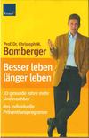 Christoph M. Bamberger - Besser leben - länger leben [antikvár]