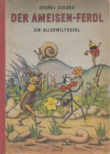 SEKORA, ONDREJ - Der Ameisen-Ferdl [antikvár]