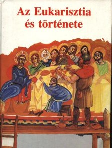 Biffi, Inos - Az Eukarisztika és története [antikvár]