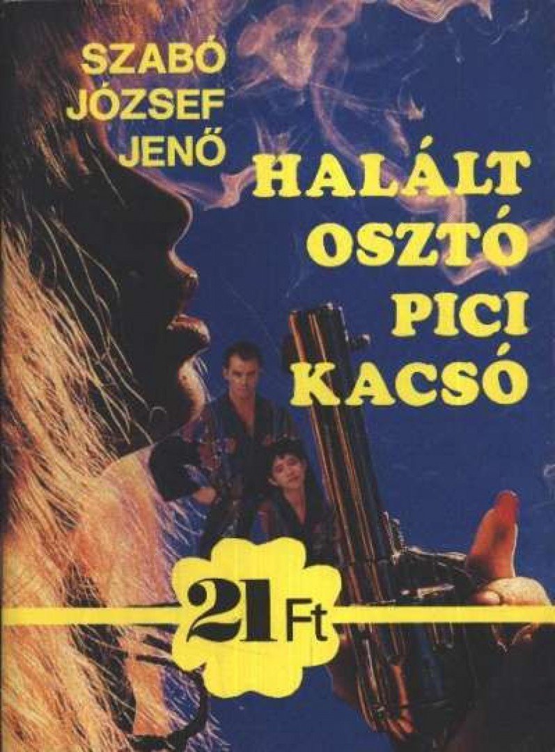 Szabó József Jenő - Halált osztó pici kacsó [antikvár]