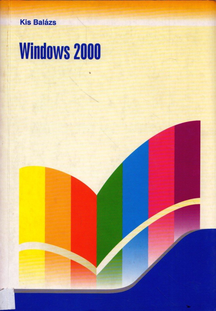 KIS BALÁZS - Windows 2000 [antikvár]