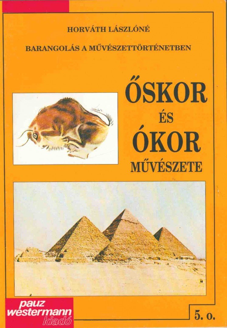 Horváth Lászlóné - Őskor és ókor művészete [antikvár]