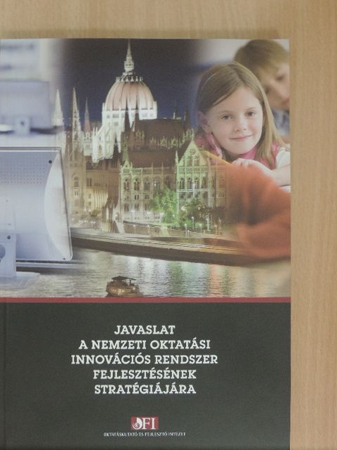 Balázs Éva - Javaslat a nemzeti oktatási innovációs rendszer fejlesztésének stratégiájára [antikvár]