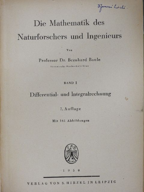 Professor Dr. Bernhard Baule - Die Mathematik des Naturforschers und Ingenieurs I. [antikvár]