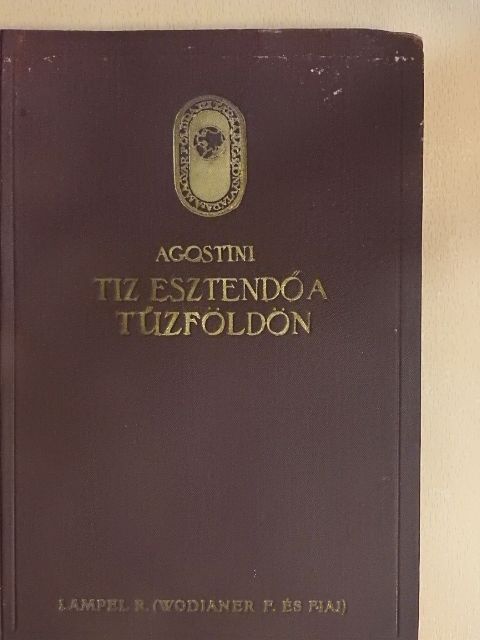 Alberto M. de Agostini - Tíz esztendő a Tűzföldön [antikvár]