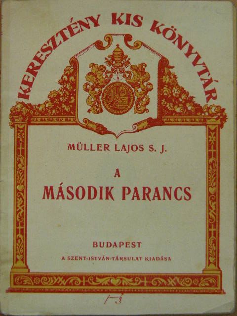 Müller Lajos S. J - A második parancs [antikvár]