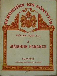 Müller Lajos S. J - A második parancs [antikvár]
