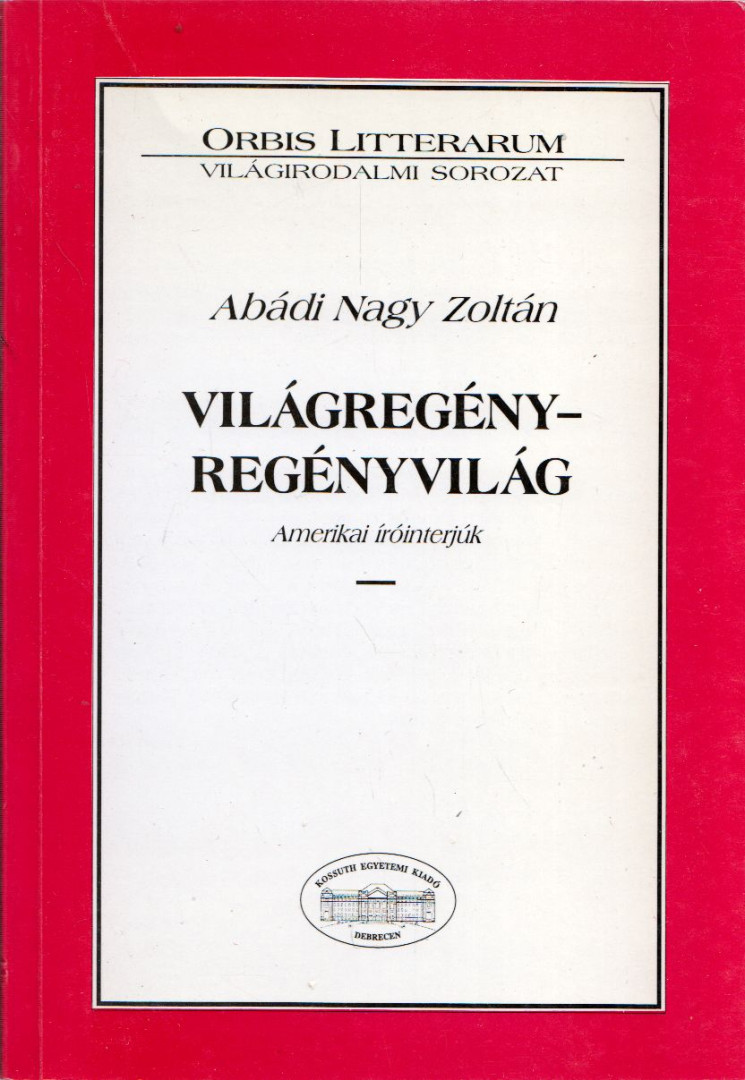 ABÁDI NAGY ZOLTÁN - Világregény - regényvilág (dedikált) [antikvár]
