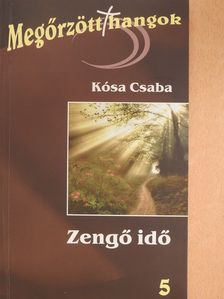 Kósa Csaba - Zengő idő (dedikált példány) [antikvár]