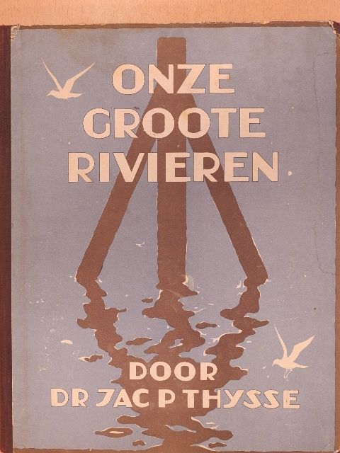 Dr. Jac. P. Thijsse - Onze groote rivieren [antikvár]