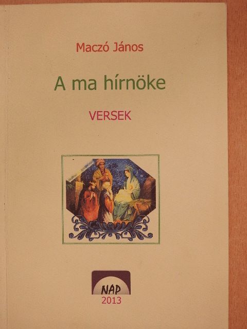 Maczó János - A ma hírnöke [antikvár]