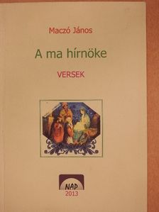 Maczó János - A ma hírnöke [antikvár]
