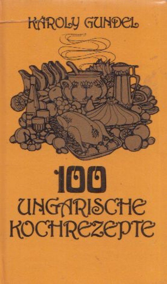 GUNDEL KÁROLY - 100 Ungarische kochrezepte (minikönyv) [antikvár]