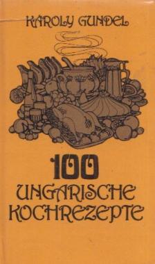 GUNDEL KÁROLY - 100 Ungarische kochrezepte (minikönyv) [antikvár]