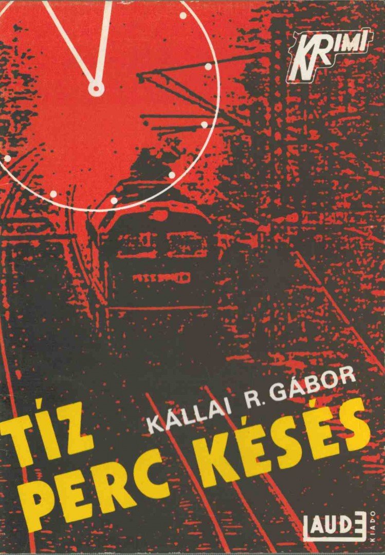 Kállai R. Gábor - Tíz perc késés [antikvár]