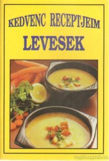 Kedvenc receptjeim - Levesek [antikvár]