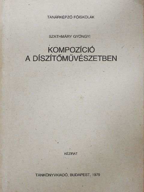 Szathmáry Gyöngyi - Kompozíció a díszítőművészetben [antikvár]
