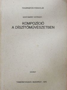 Szathmáry Gyöngyi - Kompozíció a díszítőművészetben [antikvár]