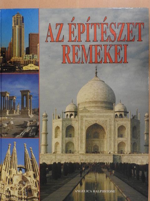 Angelica Ralphstone - Az építészet remekei [antikvár]