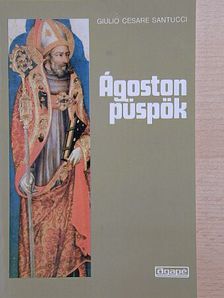 Giulio Cesare Santucci - Ágoston püspök [antikvár]
