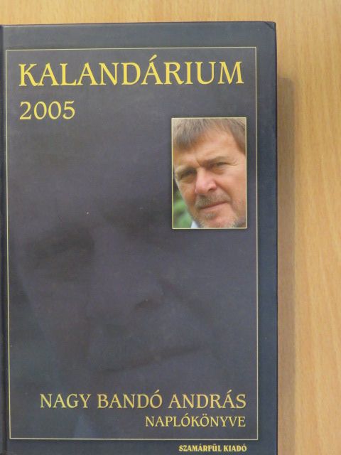 Nagy Bandó András - Kalandárium 2005 (aláírt példány) [antikvár]